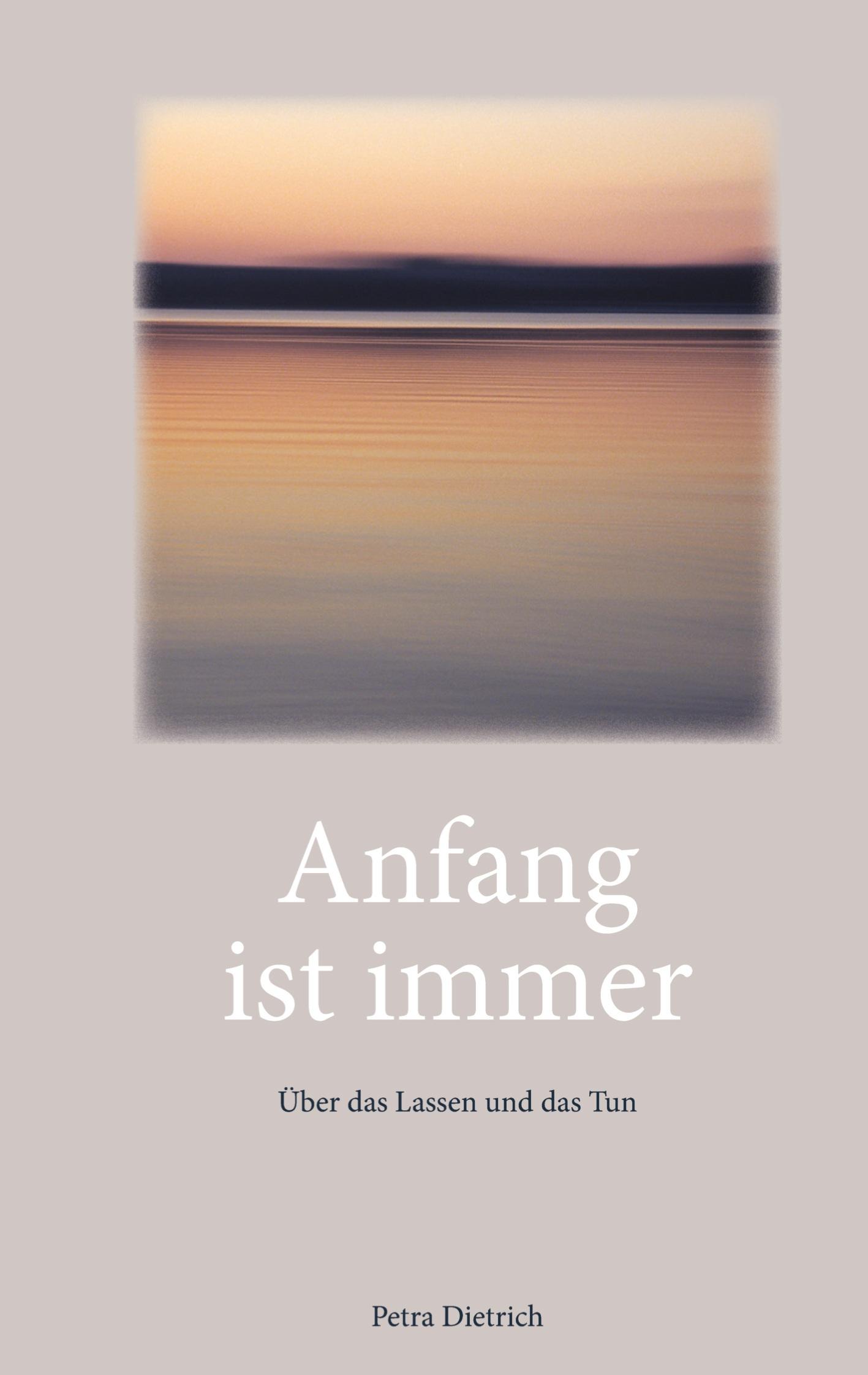 Cover: 9783347962255 | Anfang ist immer | Petra Dietrich | Buch | HC gerader Rücken kaschiert