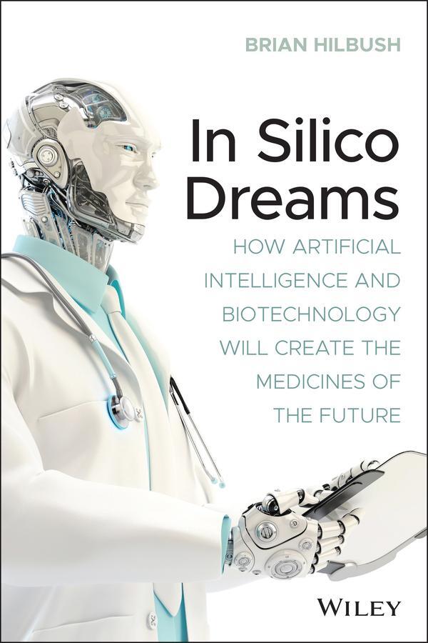 Cover: 9781119745570 | In Silico Dreams | Brian S. Hilbush | Taschenbuch | 352 S. | Englisch