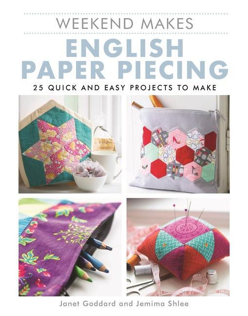 Cover: 9781784946432 | Weekend Makes: English Paper Piecing | Janet Goddard | Taschenbuch