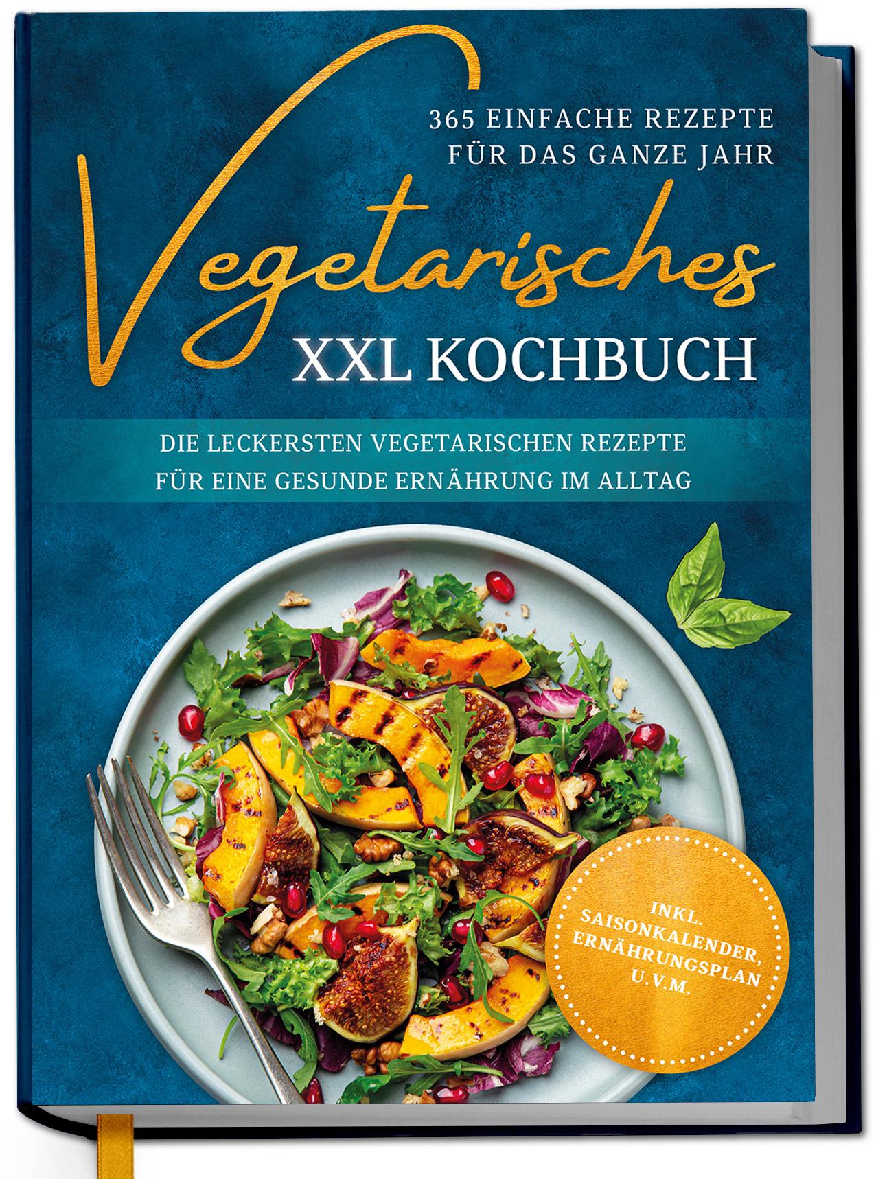 Cover: 9783757623470 | Vegetarisches XXL Kochbuch - 365 einfache Rezepte für das ganze...