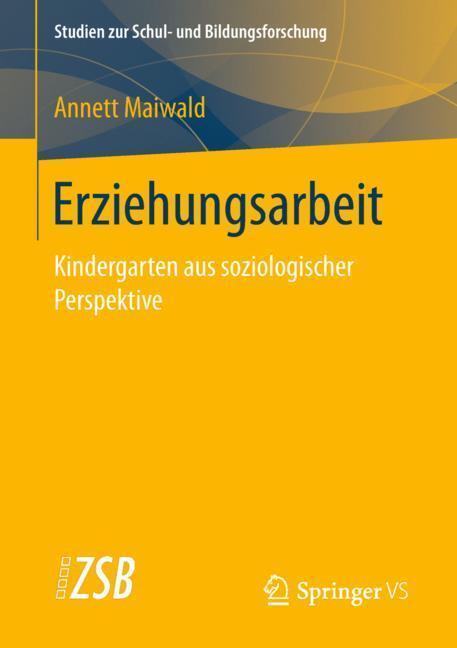 Cover: 9783658215743 | Erziehungsarbeit | Kindergarten aus soziologischer Perspektive | Buch