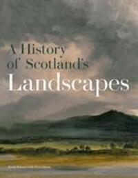 Cover: 9781902419930 | A History of Scotland's Landscapes | Fiona Watson | Buch | Englisch