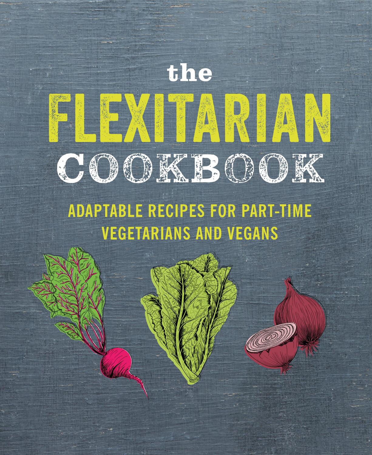 Cover: 9781788791465 | The Flexitarian Cookbook | Ryland Peters &amp; Small | Buch | Gebunden