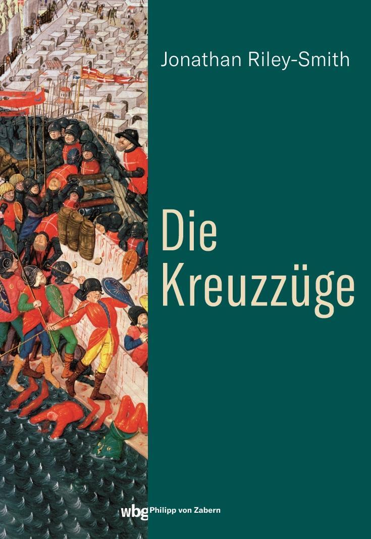 Cover: 9783806241051 | Die Kreuzzüge | Jonathan Riley-Smith | Buch | 484 S. | Deutsch | 2020