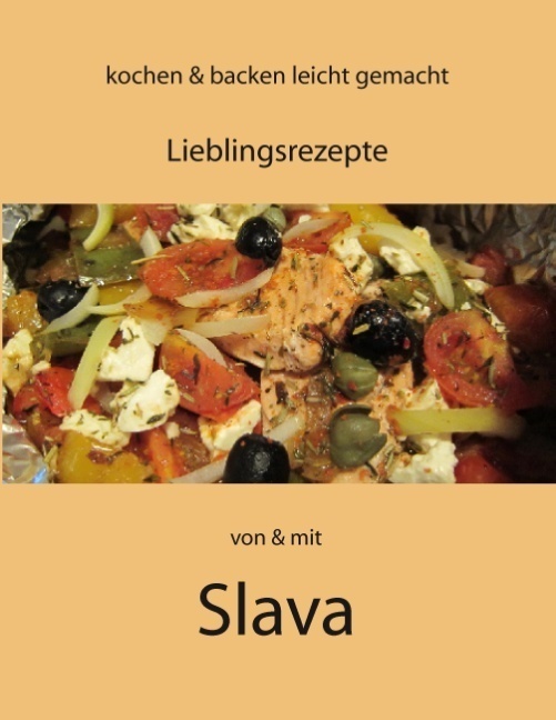 Cover: 9783732287574 | Kochen und Backen leicht gemacht von &amp; mit Slava. Bd.1 | Steffens
