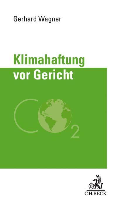 Cover: 9783406752742 | Klimahaftung vor Gericht | Eine Fallstudie | Gerhard Wagner | Buch
