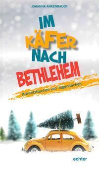 Cover: 9783429043896 | Im Käfer nach Bethlehem | Adventstürchen von Jugendlichen | Buch