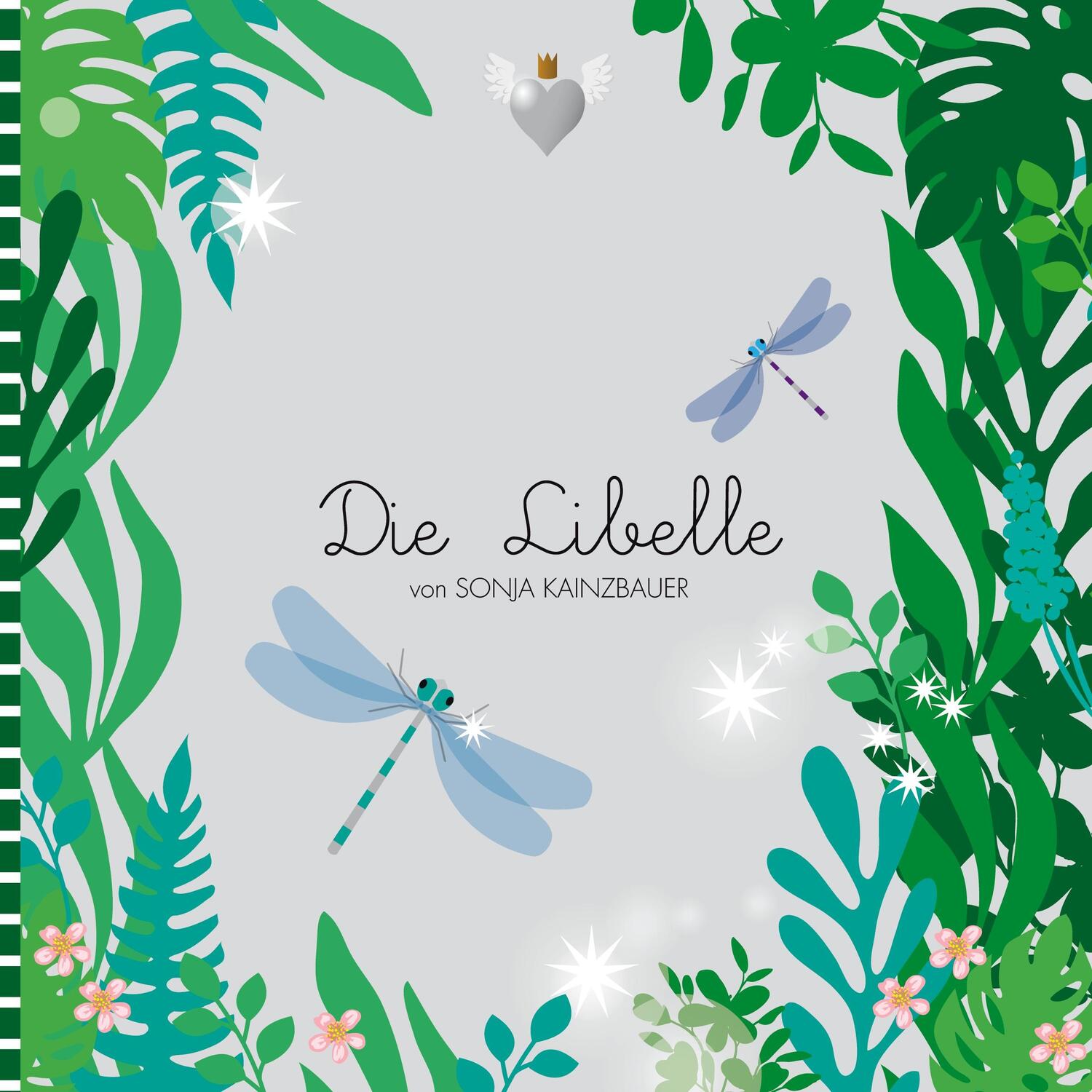 Cover: 9783752643060 | Die Libelle | Selbstliebe als Zauberstab | Sonja Kainzbauer | Buch