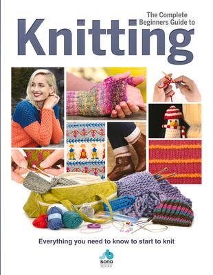 Cover: 9781912918027 | The Complete Beginners Guide to Knitting | Buch | Gebunden | Englisch