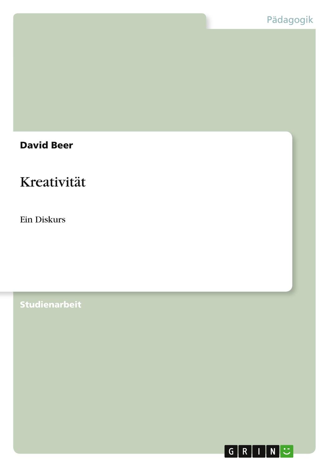 Cover: 9783640642960 | Kreativität | Ein Diskurs | David Beer | Taschenbuch | Paperback
