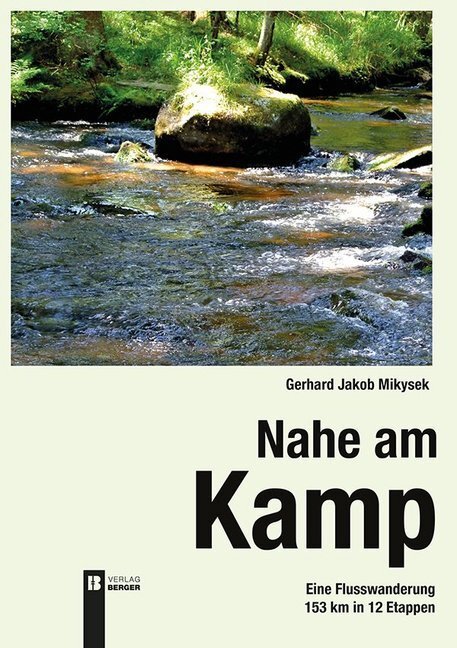 Cover: 9783850287197 | Nahe am Kamp | Eine Flusswanderung 153 km in 12 Etappen | Mikysek