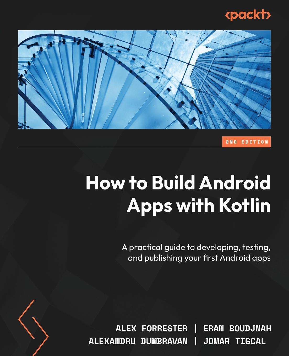 Cover: 9781837634934 | How to Build Android Apps with Kotlin - Second Edition | Forrester