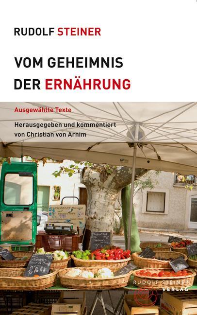 Cover: 9783727453830 | Vom Geheimnis der Ernährung | Ausgewählte Texte | Rudolf Steiner