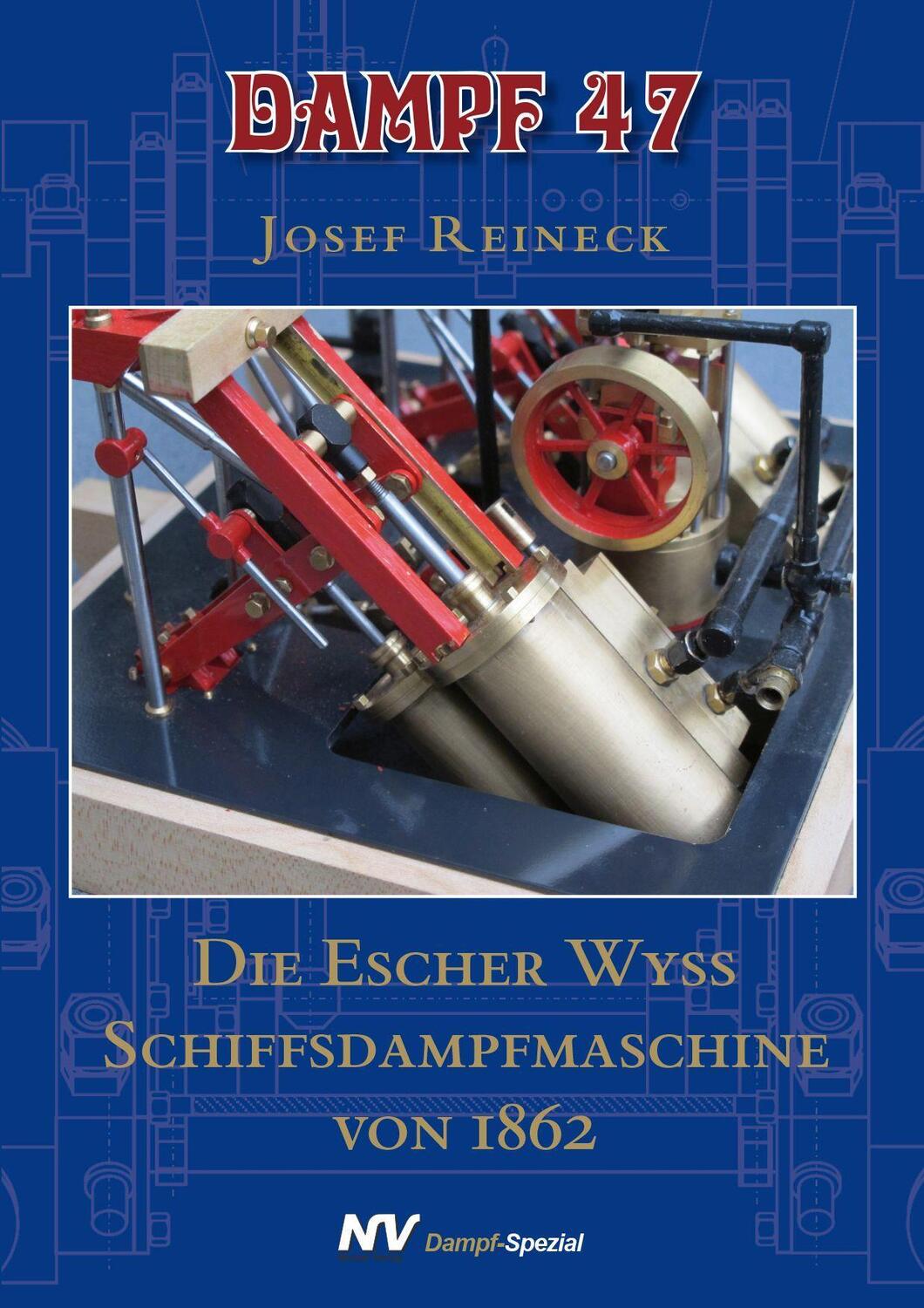 Cover: 9783788331337 | Dampf 47 | Die Escher Wyss Schiffsdampfmaschine von 1862 | Reineck