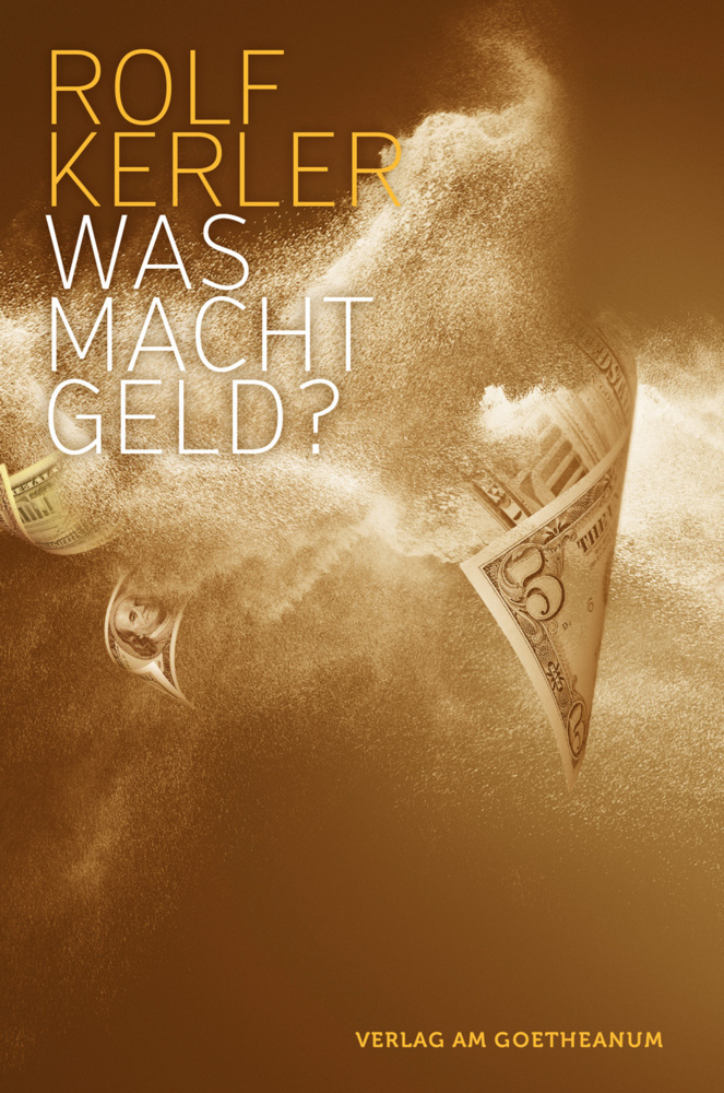 Cover: 9783723515242 | Was macht Geld? | Rolf Kerler | Taschenbuch | 2014 | EAN 9783723515242