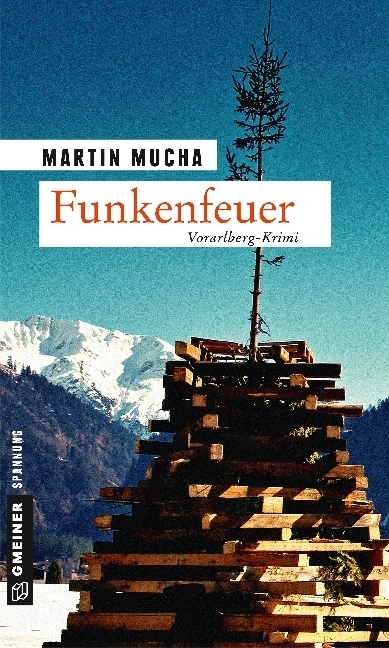 Cover: 9783839222133 | Funkenfeuer | Vorarlberg-Krimi | Martin Mucha | Taschenbuch | Deutsch