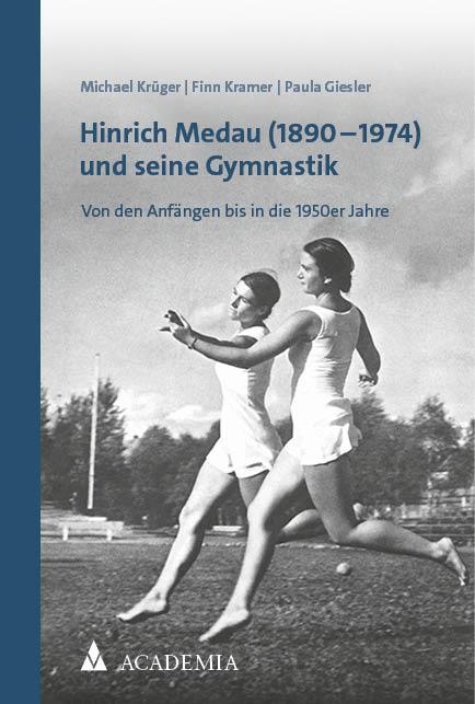 Cover: 9783985721139 | Hinrich Medau (1890-1974) und seine Gymnastik | Michael Krüger (u. a.)
