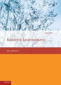 Cover: 9783934933361 | Kreative Leibtherapie | Das Lehrbuch | Udo Baer | Buch | Deutsch
