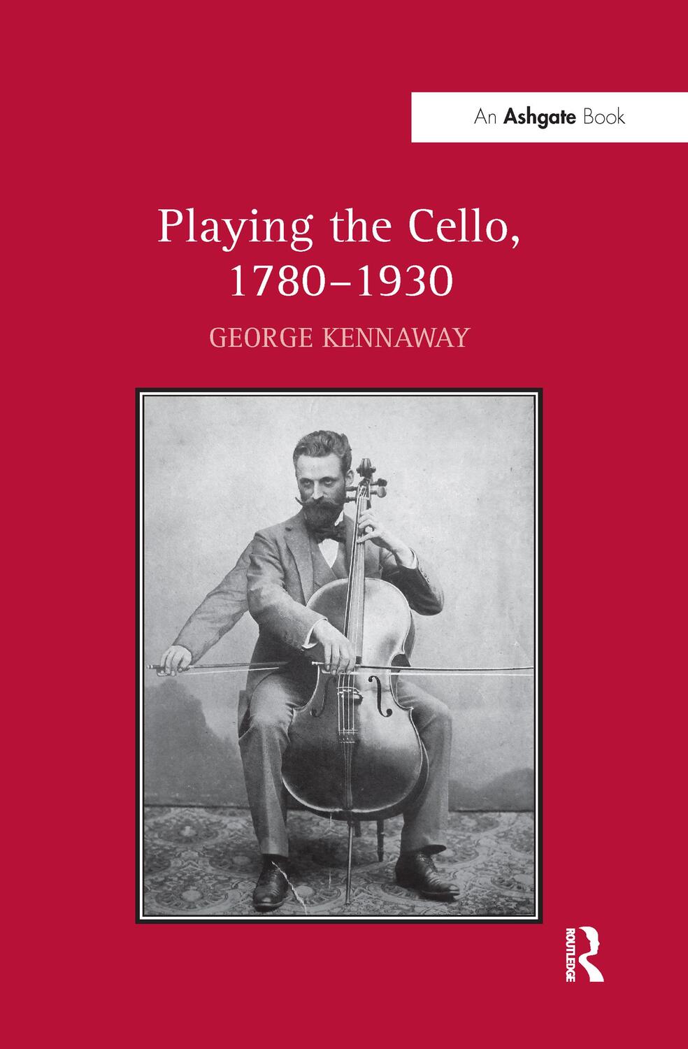 Cover: 9781138270299 | Playing the Cello, 1780 1930 | George Kennaway | Taschenbuch | 2016