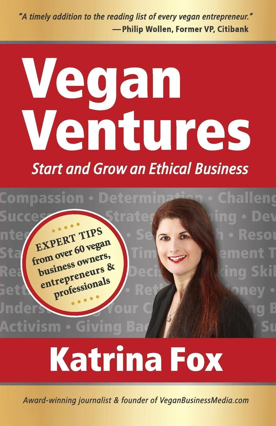 Cover: 9780987510907 | Vegan Ventures | Start and Grow an Ethical Business | Katrina Fox