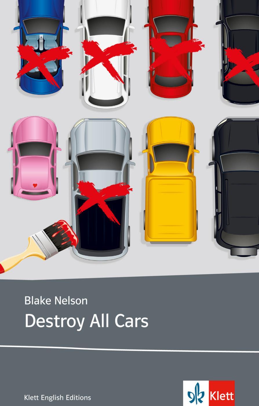 Cover: 9783125781641 | Destroy All Cars | Blake Nelson | Taschenbuch | Deutsch | 2014