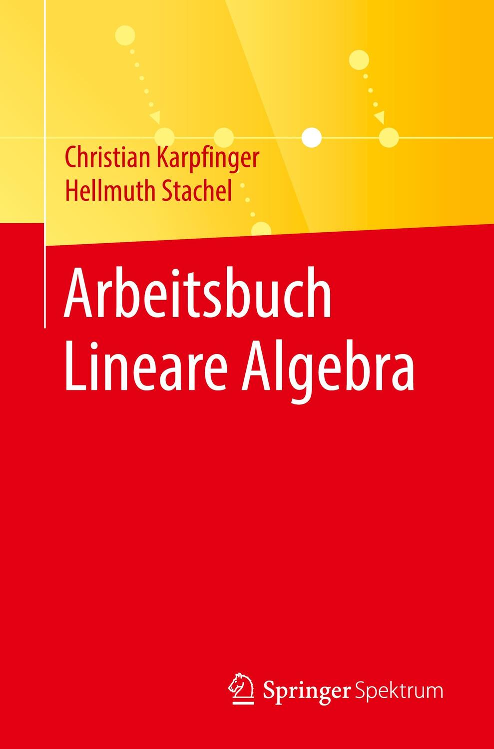 Cover: 9783662614716 | Arbeitsbuch Lineare Algebra | Hellmuth Stachel (u. a.) | Taschenbuch