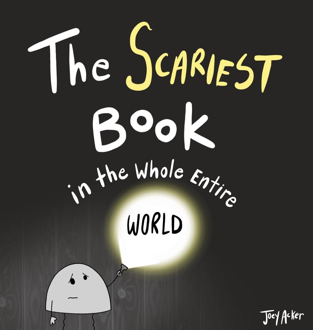 Cover: 9781951046170 | The Scariest Book in the Whole Entire World | Joey Acker | Buch | 2020