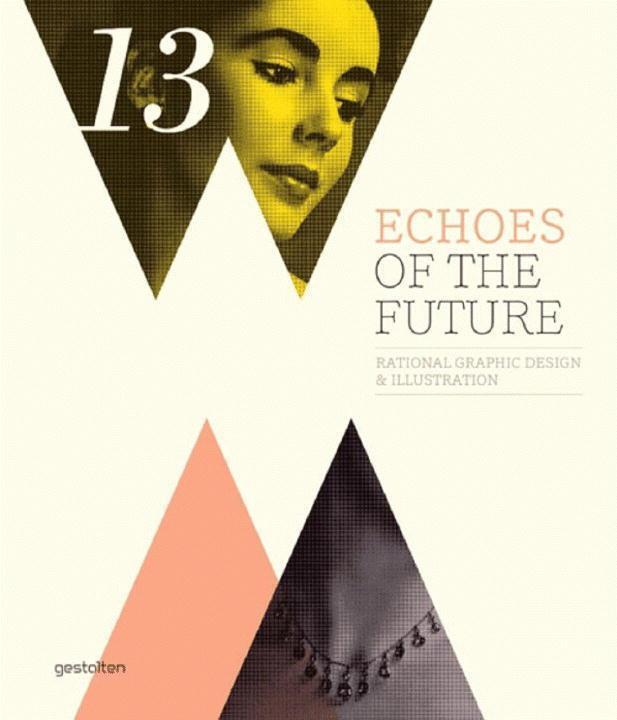 Cover: 9783899554137 | Echoes of the Future | Rational Graphic Design &amp; Ilustration | Buch
