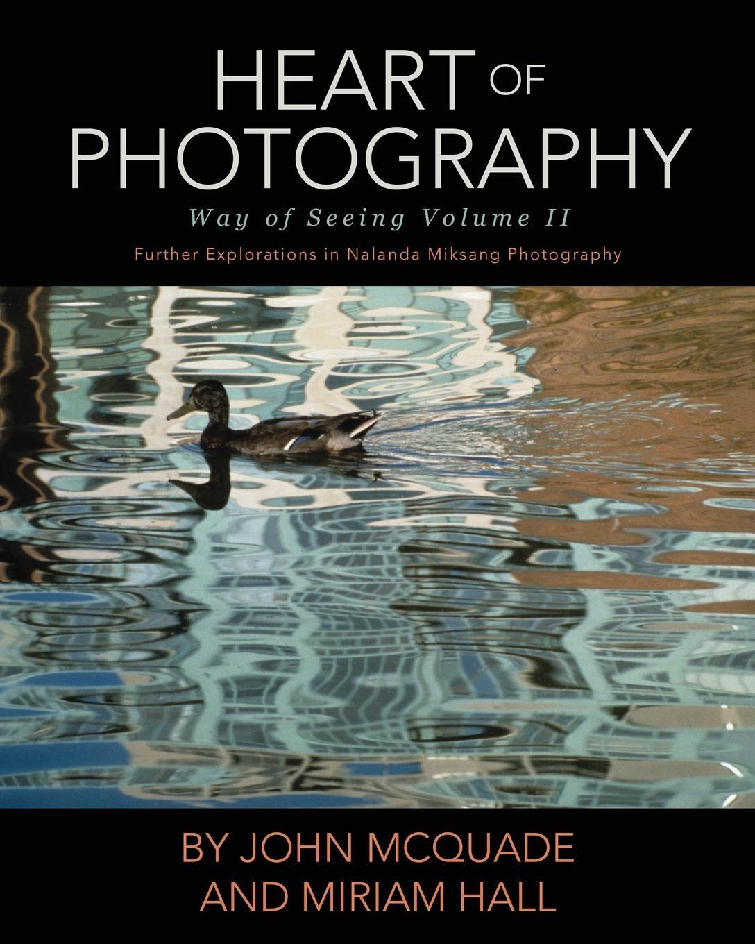 Cover: 9781633934979 | Heart of Photography | John McQuade (u. a.) | Taschenbuch | Paperback