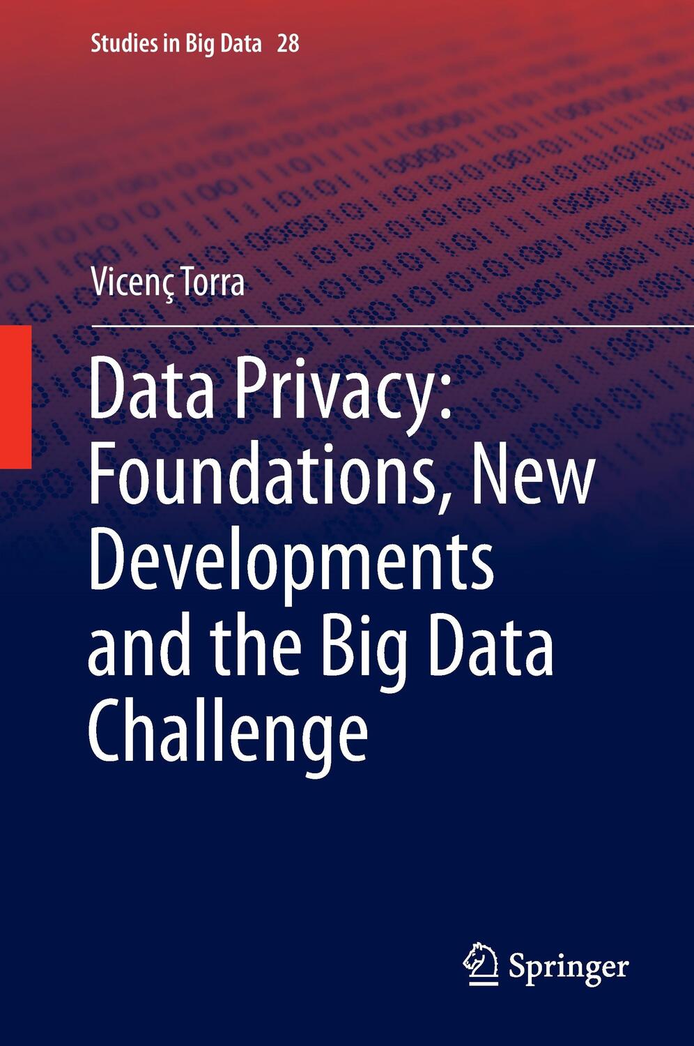 Cover: 9783319573564 | Data Privacy: Foundations, New Developments and the Big Data Challenge
