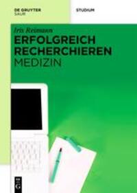 Cover: 9783110300956 | Erfolgreich recherchieren - Medizin | Iris Reimann | Taschenbuch