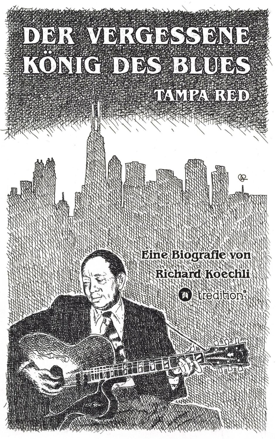 Cover: 9783743906167 | Der vergessene König des Blues ¿ Tampa Red | Die umfassende Biografie!