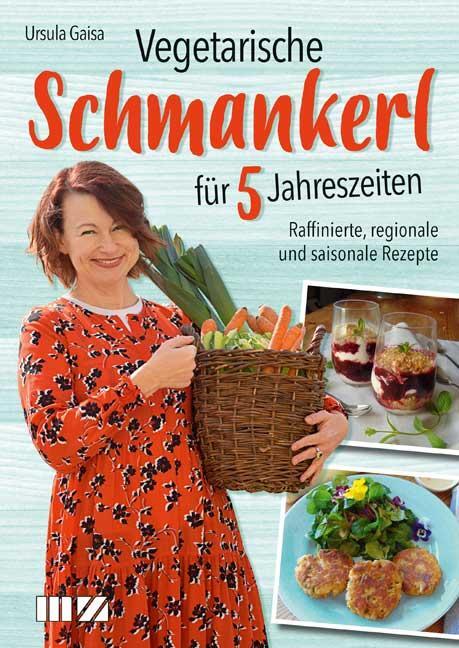 Cover: 9783866463417 | Vegetarische Schmankerl für 5 Jahreszeiten | Ursula Gaisa | Buch