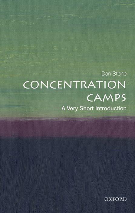 Cover: 9780198723387 | Concentration Camps: A Very Short Introduction | Dan Stone | Buch