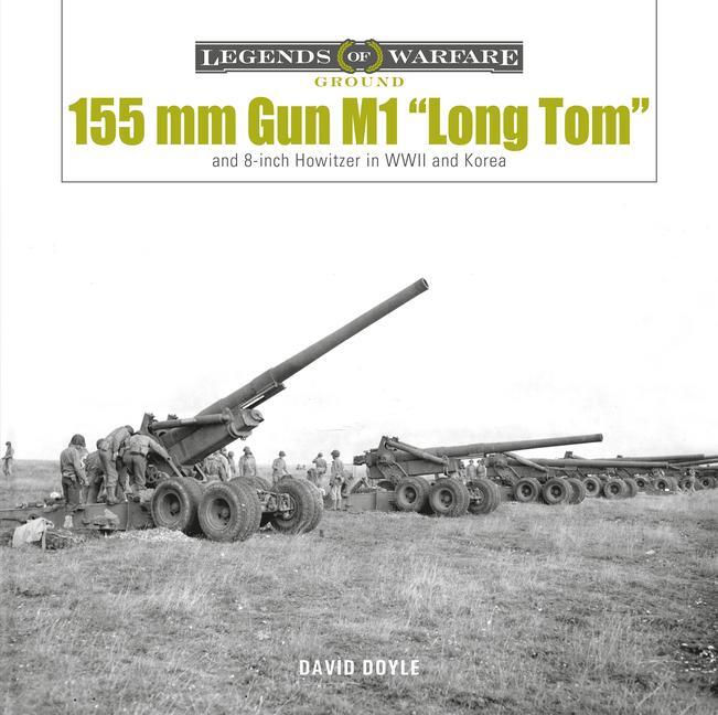 Cover: 9780764363399 | 155 mm Gun M1 "Long Tom" | and 8-inch Howitzer in WWII and Korea