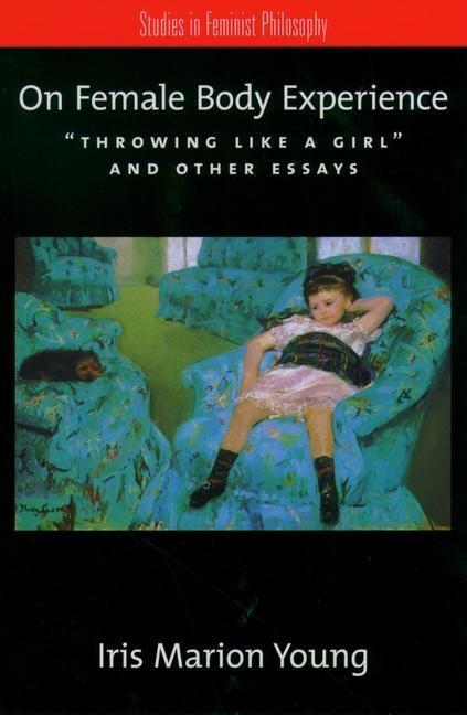 Cover: 9780195161939 | On Female Body Experience | Throwing Like a Girl and Other Essays