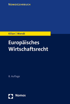 Cover: 9783848776559 | Europäisches Wirtschaftsrecht | Wolfgang Kilian (u. a.) | Taschenbuch