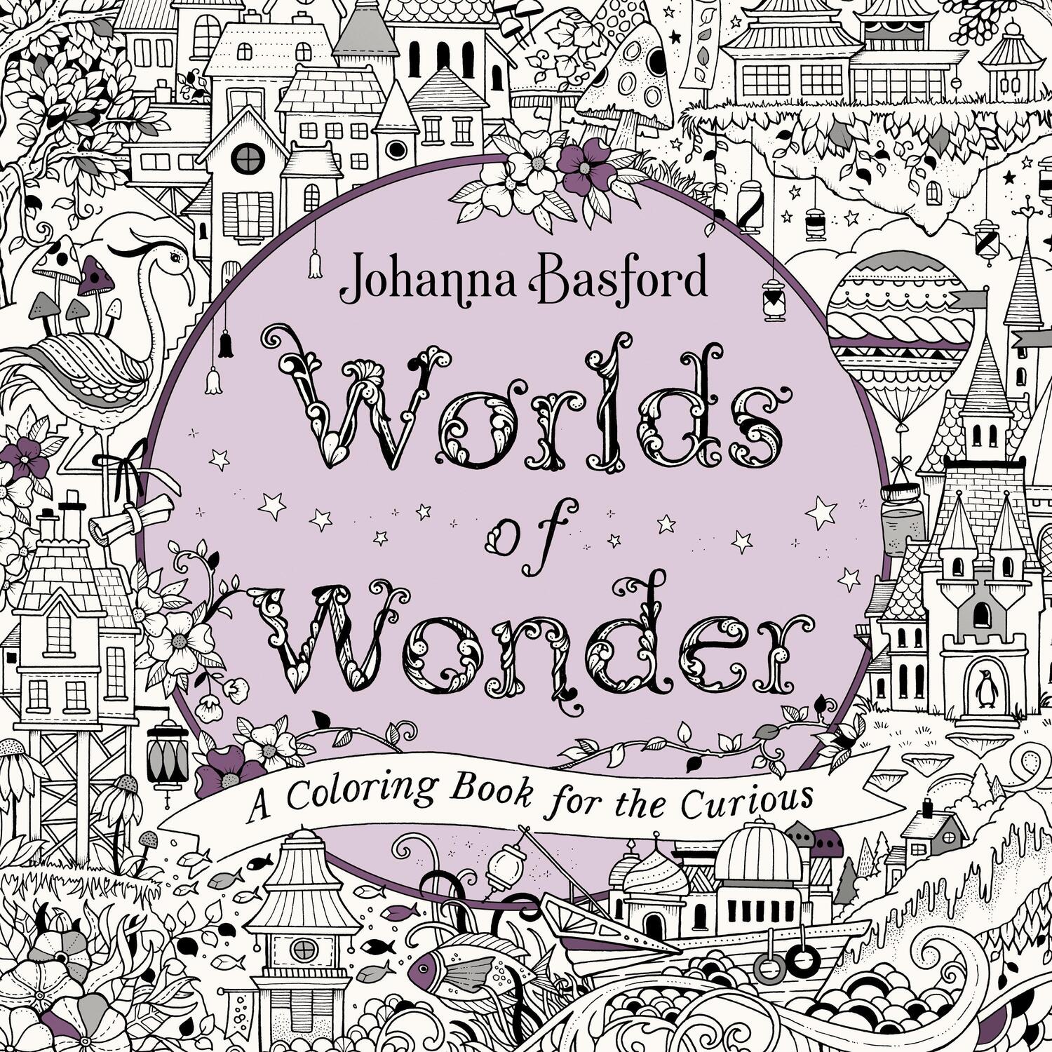 Cover: 9780143136064 | Worlds of Wonder | A Coloring Book for the Curious | Johanna Basford