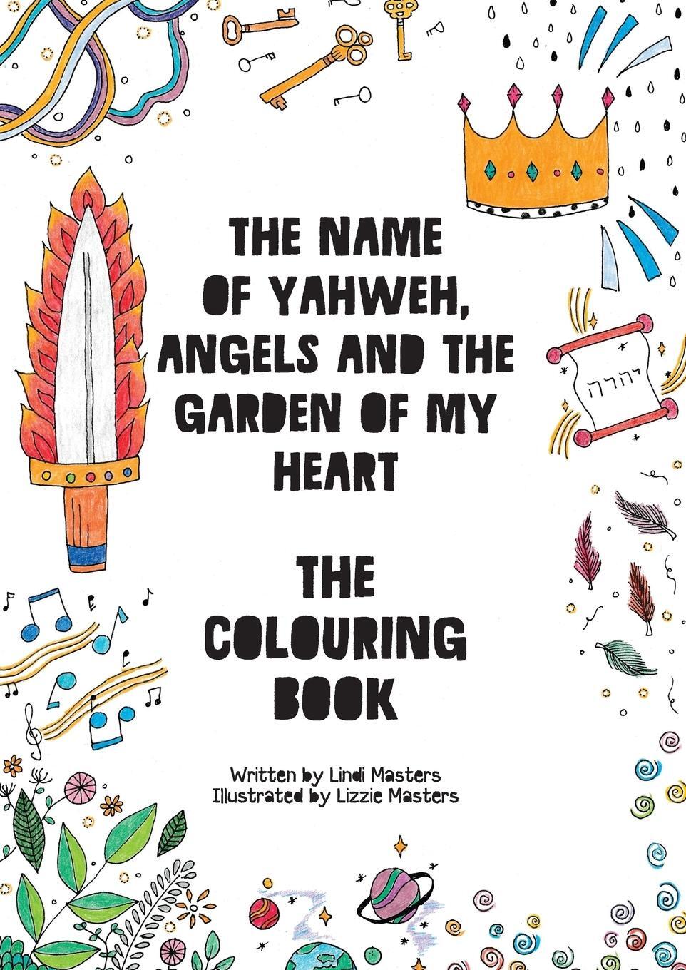 Cover: 9780639984162 | COLOURING BOOK - The name of Yahweh, Angels and the garden of my Heart
