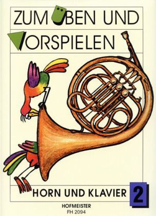 Cover: 9790203420941 | Zum Üben und Vorspielen, Horn + Klavier. H.2 | Schwierigkeitsgrad: 2