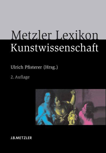 Cover: 9783476022516 | Metzler Lexikon Kunstwissenschaft | Ideen, Methoden, Begriffe | Buch