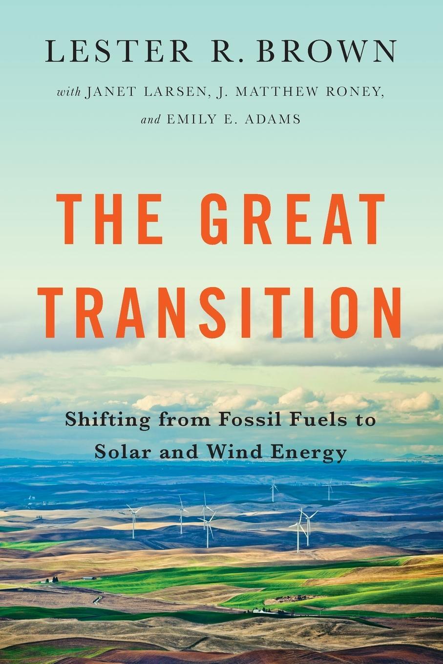 Cover: 9780393350555 | Great Transition | Shifting from Fossil Fuels to Solar and Wind Energy