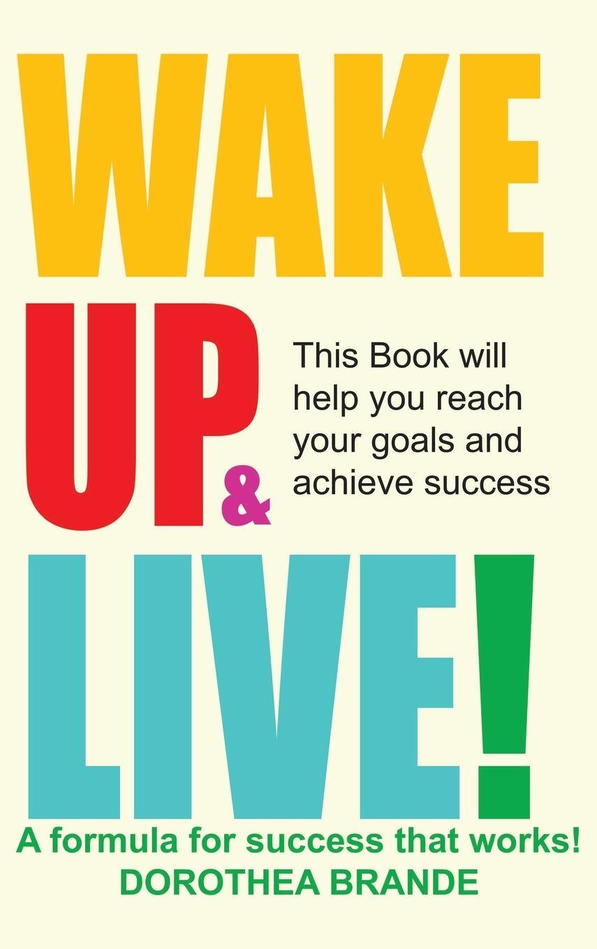 Cover: 9781607967477 | Wake Up and Live! | Dorothea Brande | Buch | Englisch | 2014