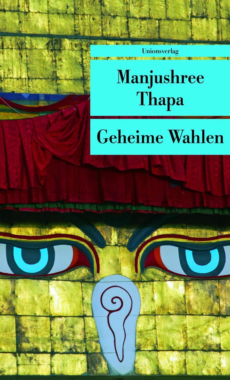 Cover: 9783293204683 | Geheime Wahlen | Ein Roman aus Nepal, Unionsverlag Taschenbücher