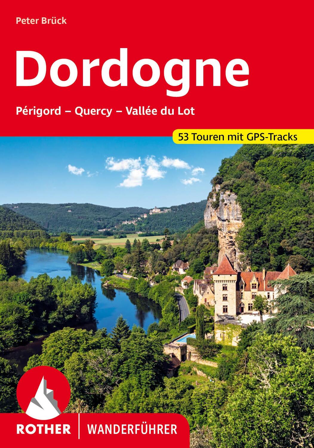 Cover: 9783763346356 | Dordogne - Périgord, Quercy, Vallée du Lot | 53 Touren mit GPS-Tracks