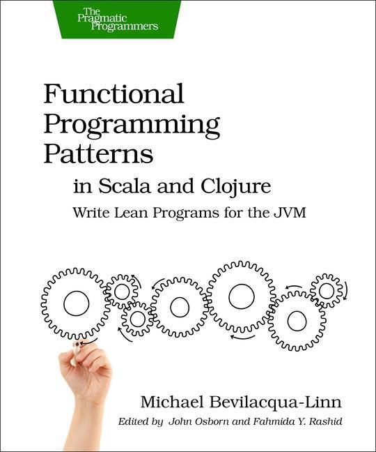 Cover: 9781937785475 | Functional Programming Patterns in Scala and Clojure: Write Lean...