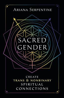 Cover: 9780738771342 | Sacred Gender | Create Trans and Nonbinary Spiritual Connections