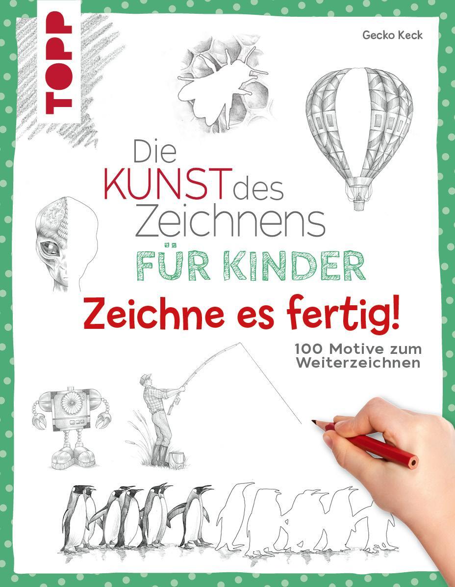 Cover: 9783735890566 | Die Kunst des Zeichnens für Kinder Zeichne es fertig! | Gecko Keck