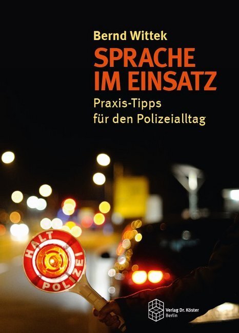 Cover: 9783895749629 | Sprache im Einsatz | Praxis-Tipps für den Polizeialltag | Bernd Wittek