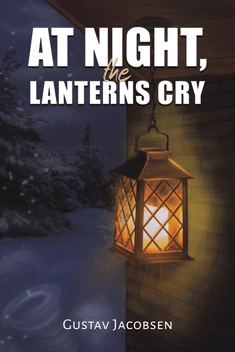 Cover: 9781035818099 | At Night, the Lanterns Cry | Gustav Jacobsen | Taschenbuch | Paperback